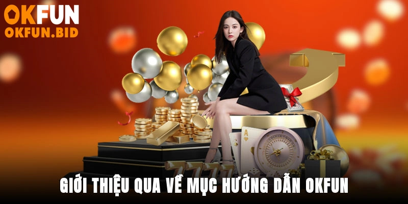 Giới thiệu qua về mục hướng dẫn OKFUN