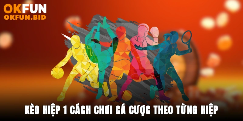 kèo hiệp 1