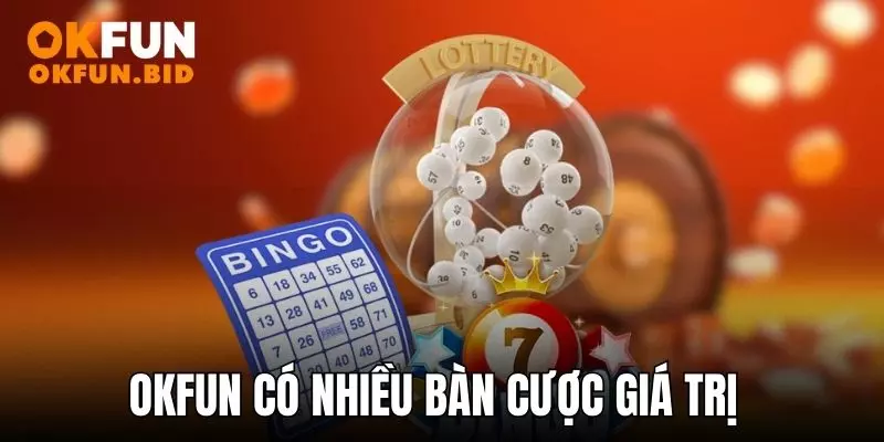 OKFUN có nhiều bàn cược giá trị trong loại hình này